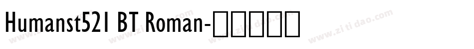 Humanst521 BT Roman字体转换